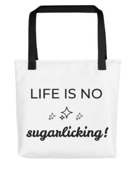 Life is no sugarlicking – Tragetasche
