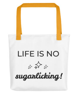 Life is no sugarlicking – Tragetasche