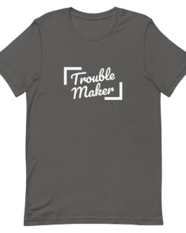 Trouble Maker – Unisex-T-Shirt